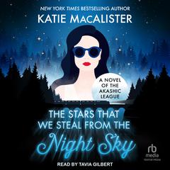 The Stars That We Steal From the Night Sky Audiobook, by Katie MacAlister