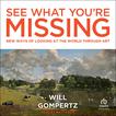 See What You're Missing: New Ways of Looking at the World Through Art Audiobook, by Will Gompertz#will-gompertz|