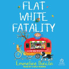 Flat White Fatality Audiobook, by Emmeline Duncan