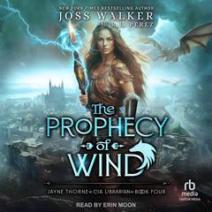 The Prophecy of Wind Audiobook, by Joss Walker