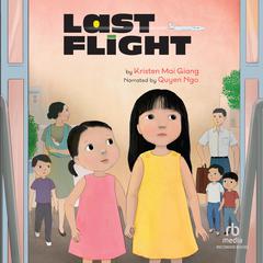 Last Flight Audiobook, by Kristen Mai Giang