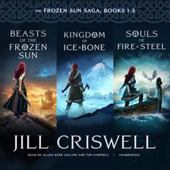 The Frozen Sun Saga: Books 1–3 Audiobook, by Jill Criswell