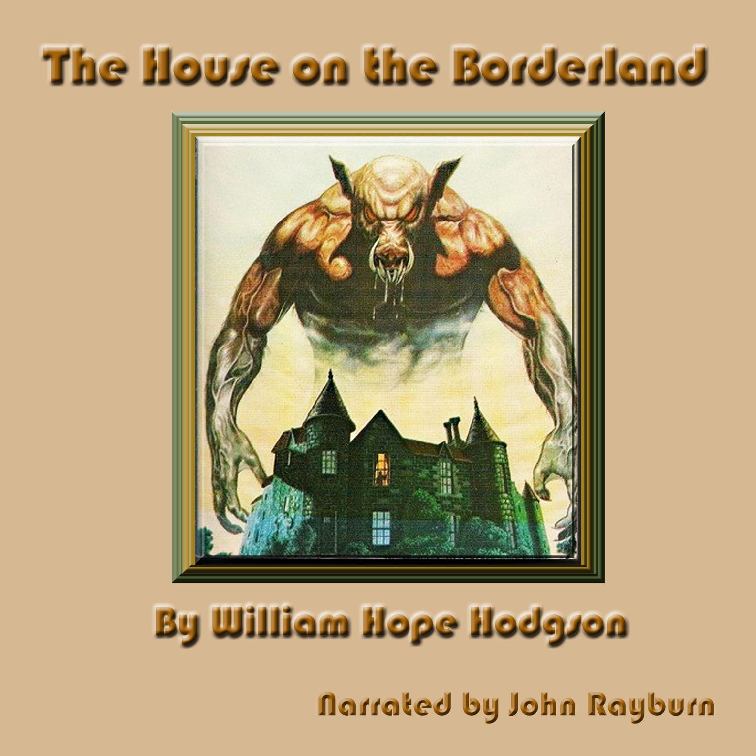 The House on the Borderland Audiobook, by William Hope Hodgson