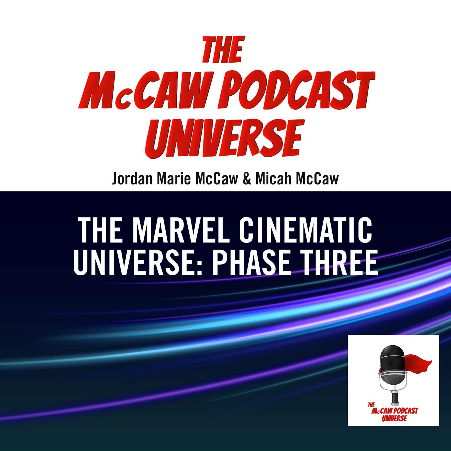 The McCaw Podcast Universe: The Marvel Cinematic Universe: Phase Three Audiobook, by Jordan Marie McCaw