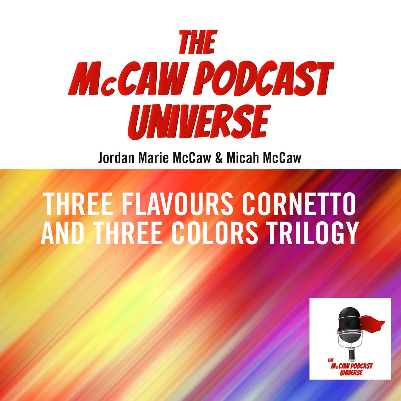 The McCaw Podcast Universe: Three Flavours Cornetto and Three Colours Trilogy Audiobook, by Jordan Marie McCaw