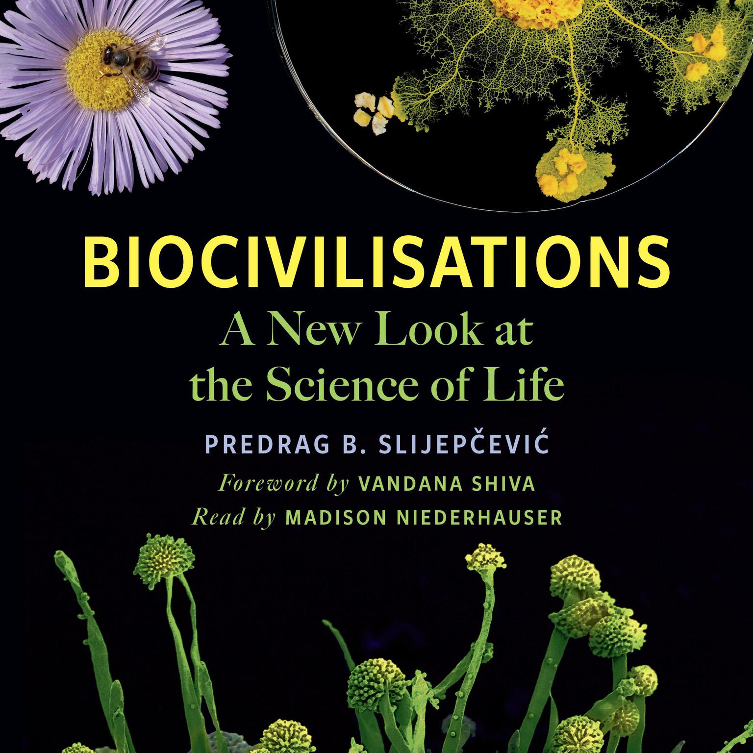 Biocivilisations: A New Look at the Science of Life Audiobook, by Predrag B. Slijepcevic