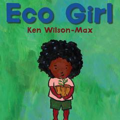 Eco Girl Audiobook, by Ken Wilson-Max