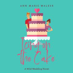 Icing on the Cake Audiobook, by Ann Marie Walker