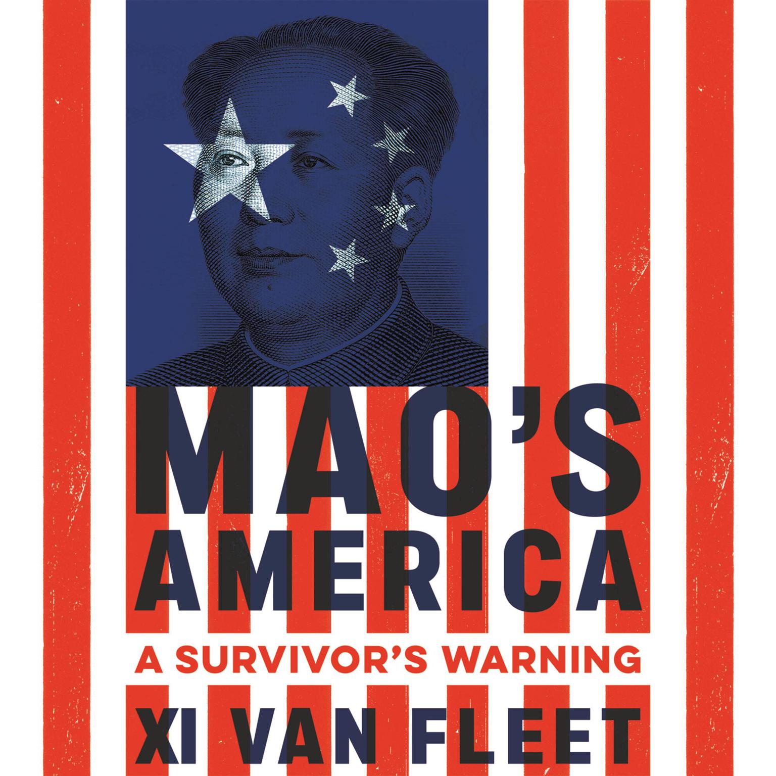 Maos America: A Survivors Warning Audiobook, by Xi Van Fleet