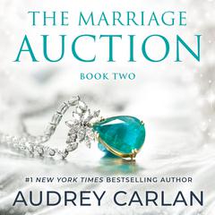 The Marriage Auction: Season One, Volume Two Audiobook, by Audrey Carlan