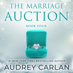 The Marriage Auction: Season One, Volume Four Audiobook, by Audrey Carlan