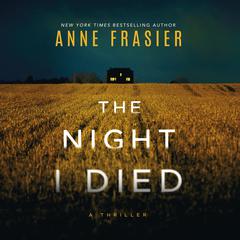 The Night I Died: A Thriller Audibook, by Anne Frasier