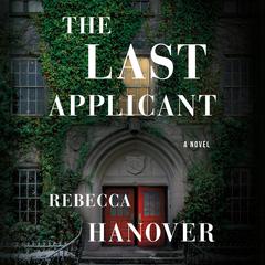 The Last Applicant: A Novel Audibook, by Rebecca Hanover