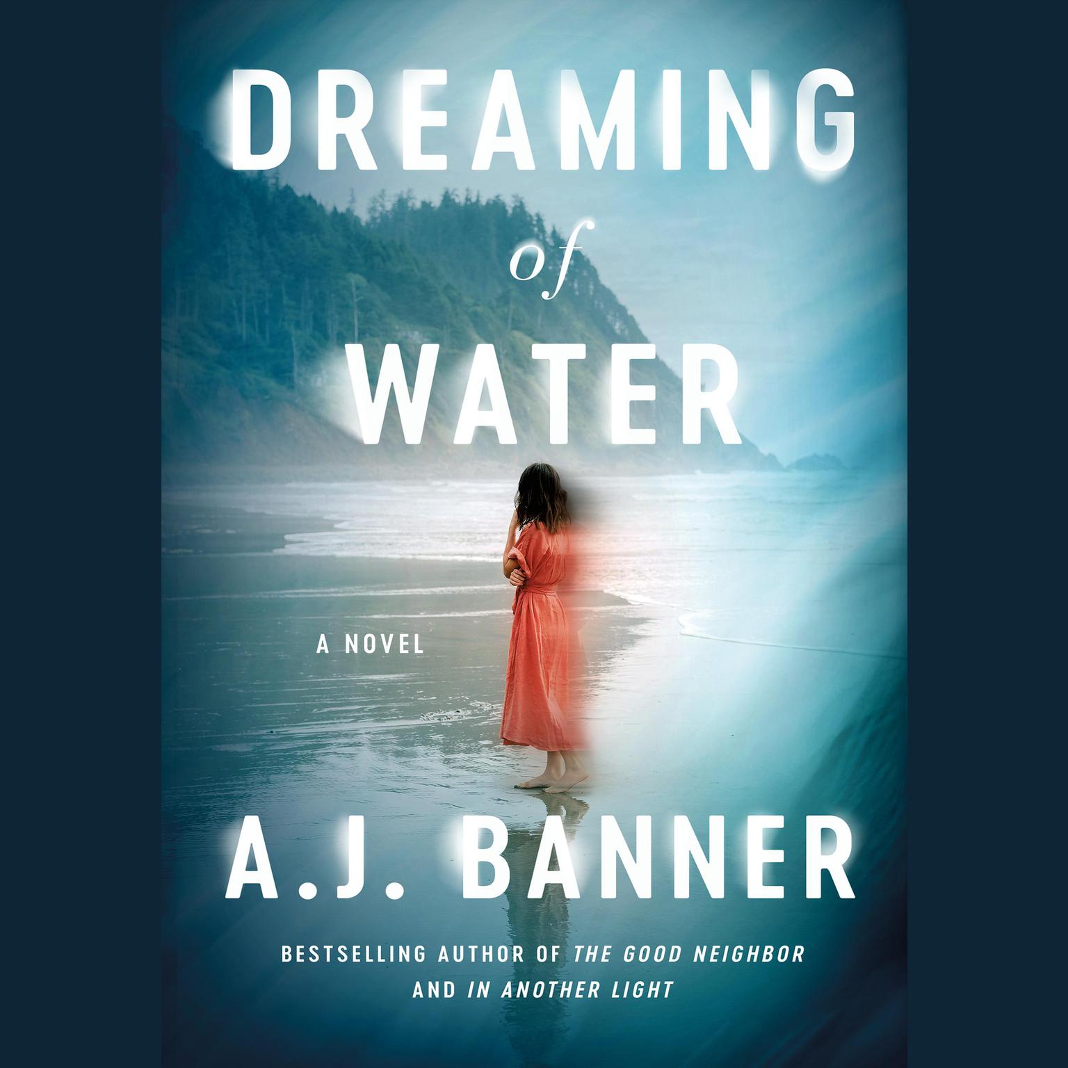 Dreaming of Water: A Novel Audiobook, by A. J. Banner