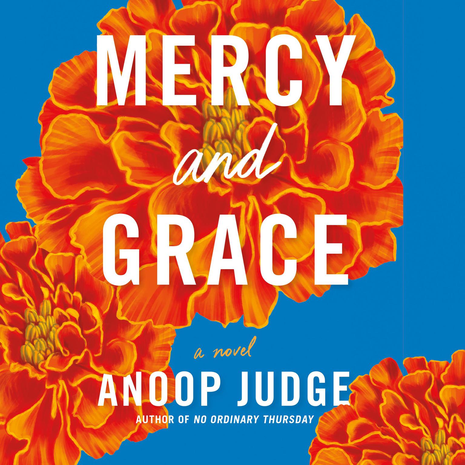 Mercy and Grace: A Novel Audiobook, by Anoop Judge