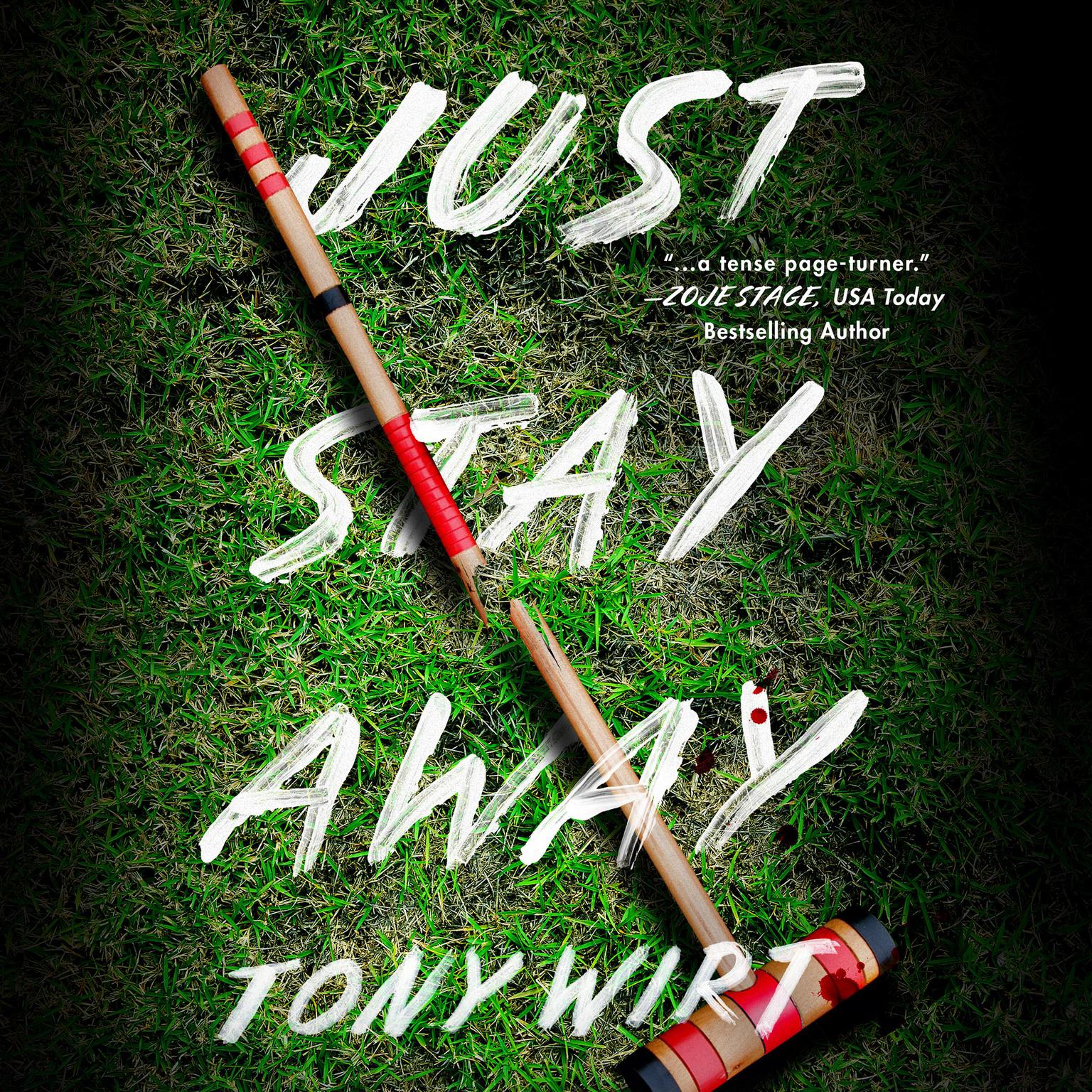 Just Stay Away Audiobook, by Tony Wirt