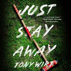 Just Stay Away Audibook, by Tony Wirt