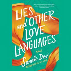 Lies and Other Love Languages: A Novel Audibook, by Sonali Dev