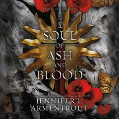 A Soul of Ash and Blood Audiobook, by Jennifer L. Armentrout