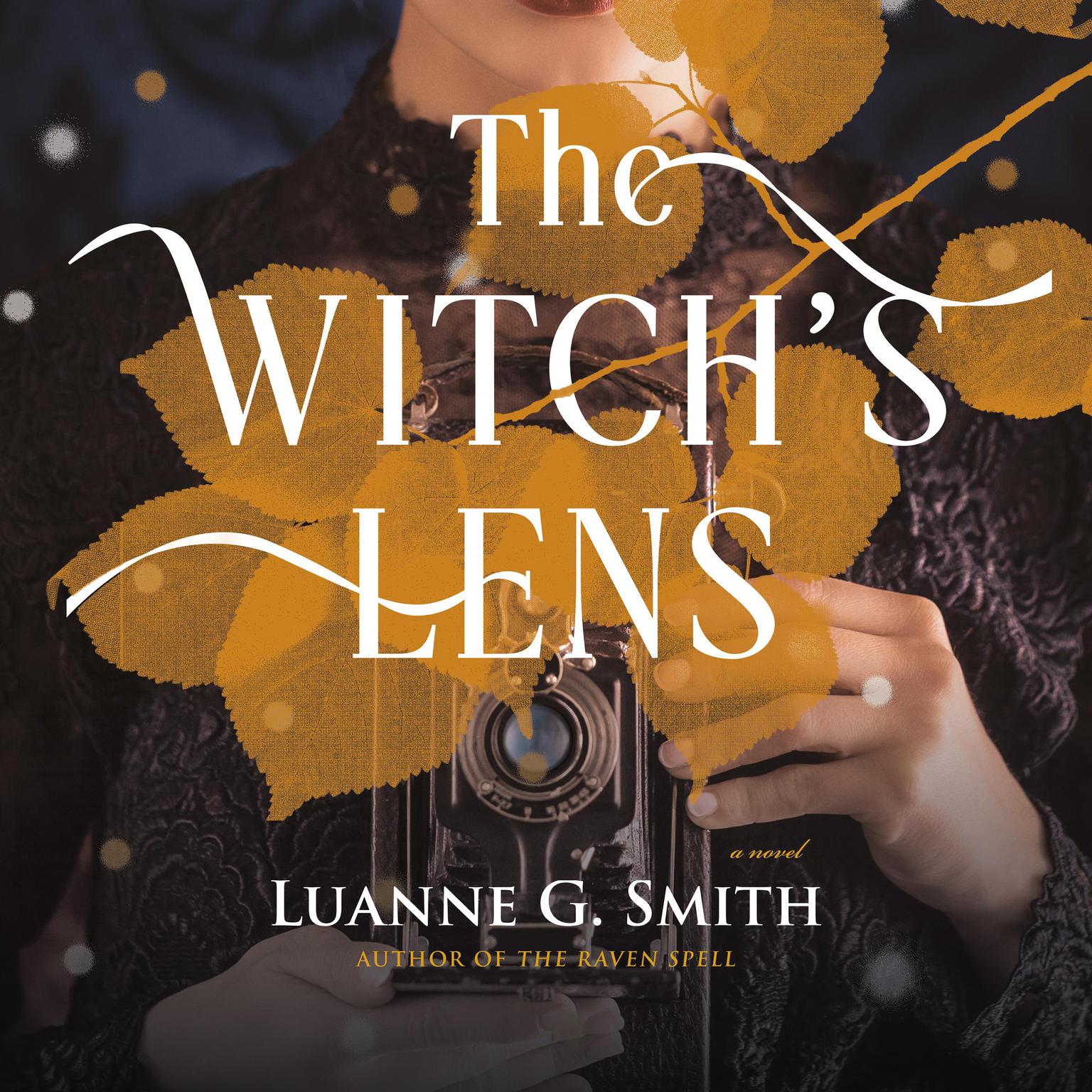 The Witchs Lens: A Novel Audiobook, by Luanne G. Smith