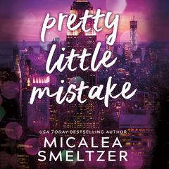 Pretty Little Mistake Audiobook, by Micalea Smeltzer
