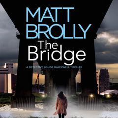 The Bridge Audiobook, by Matt Brolly