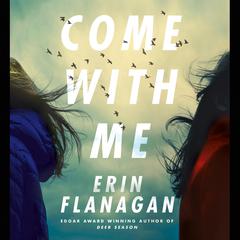 Come with Me Audiobook, by Erin Flanagan