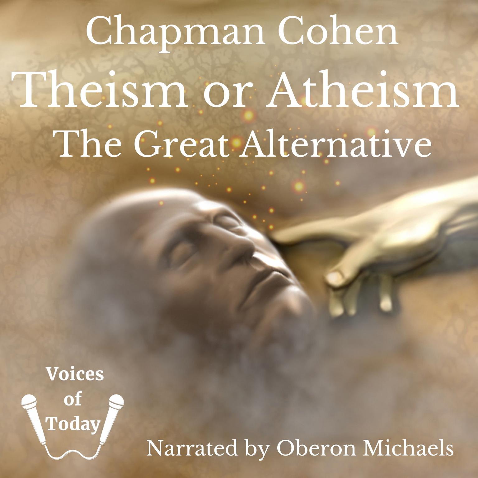 Theism or Atheism: The Great Alternative Audiobook, by Chapman Cohen