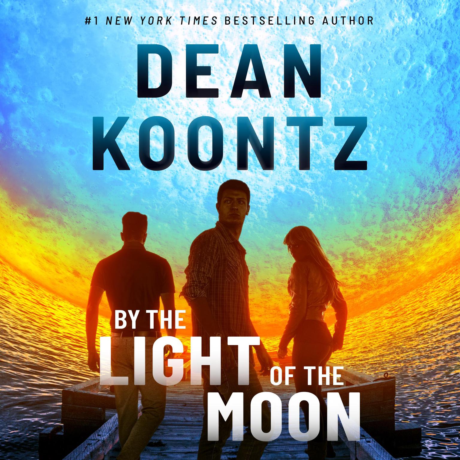 By the Light of the Moon: A Novel Audiobook, by Dean Koontz