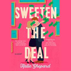 Sweeten the Deal Audiobook, by Katie Shepard