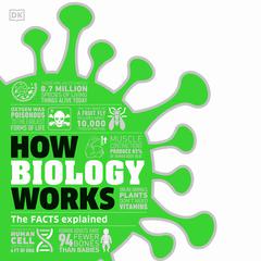 How Biology Works: The Facts Explained Audiobook, by DK  Books