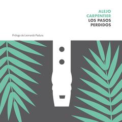 Los pasos perdidos Audiobook, by Alejo Carpentier