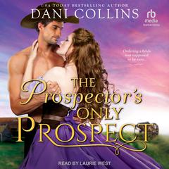 The Prospector's Only Prospect Audiobook, by Dani Collins