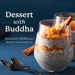 Dessert with Buddha Audiobook, by Roland Merullo