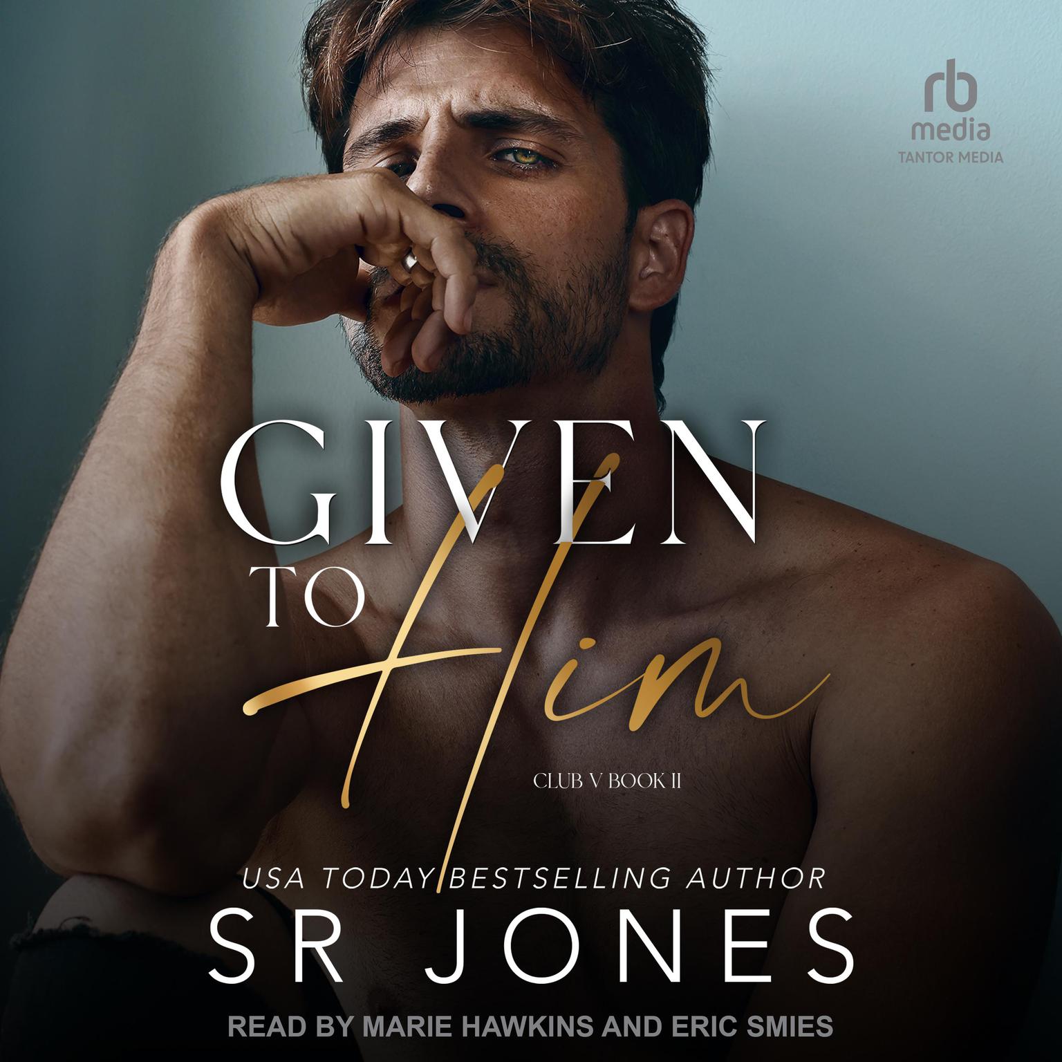 Given To Him Audiobook, by SR Jones