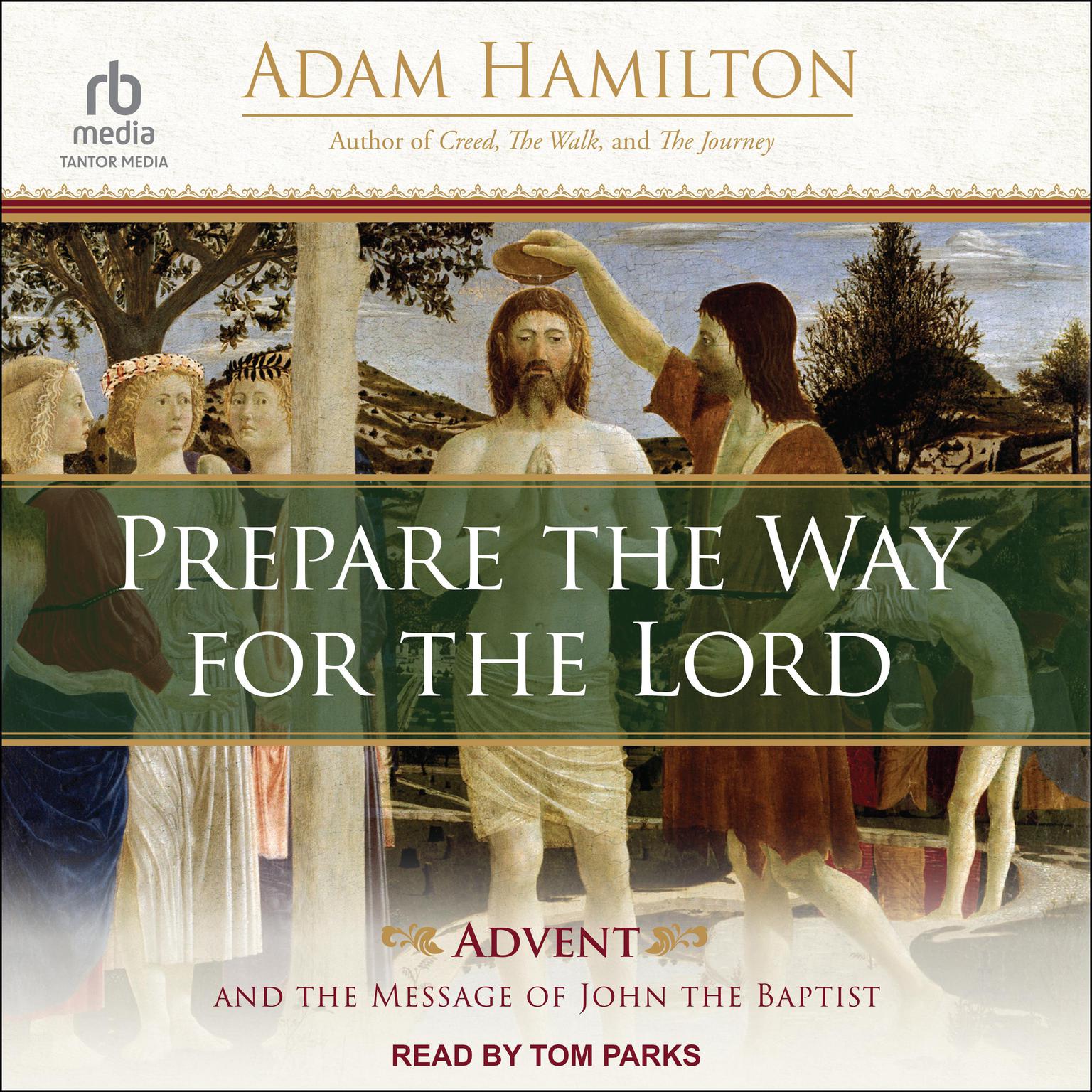 Prepare the Way for the Lord: Advent and the Message of John the Baptist Audiobook, by Adam Hamilton