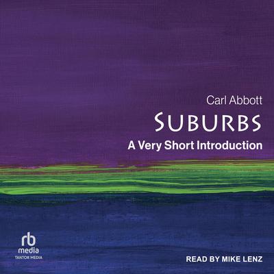 Suburbs: A Very Short Introduction Audiobook, by Carl Abbott