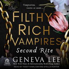 Filthy Rich Vampires: Second Rite Audiobook, by Geneva Lee