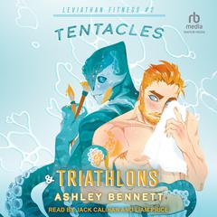 Tentacles & Triathlons Audiobook, by Ashley Bennett