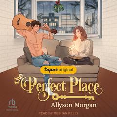 The Perfect Place Audiobook, by Allyson Morgan