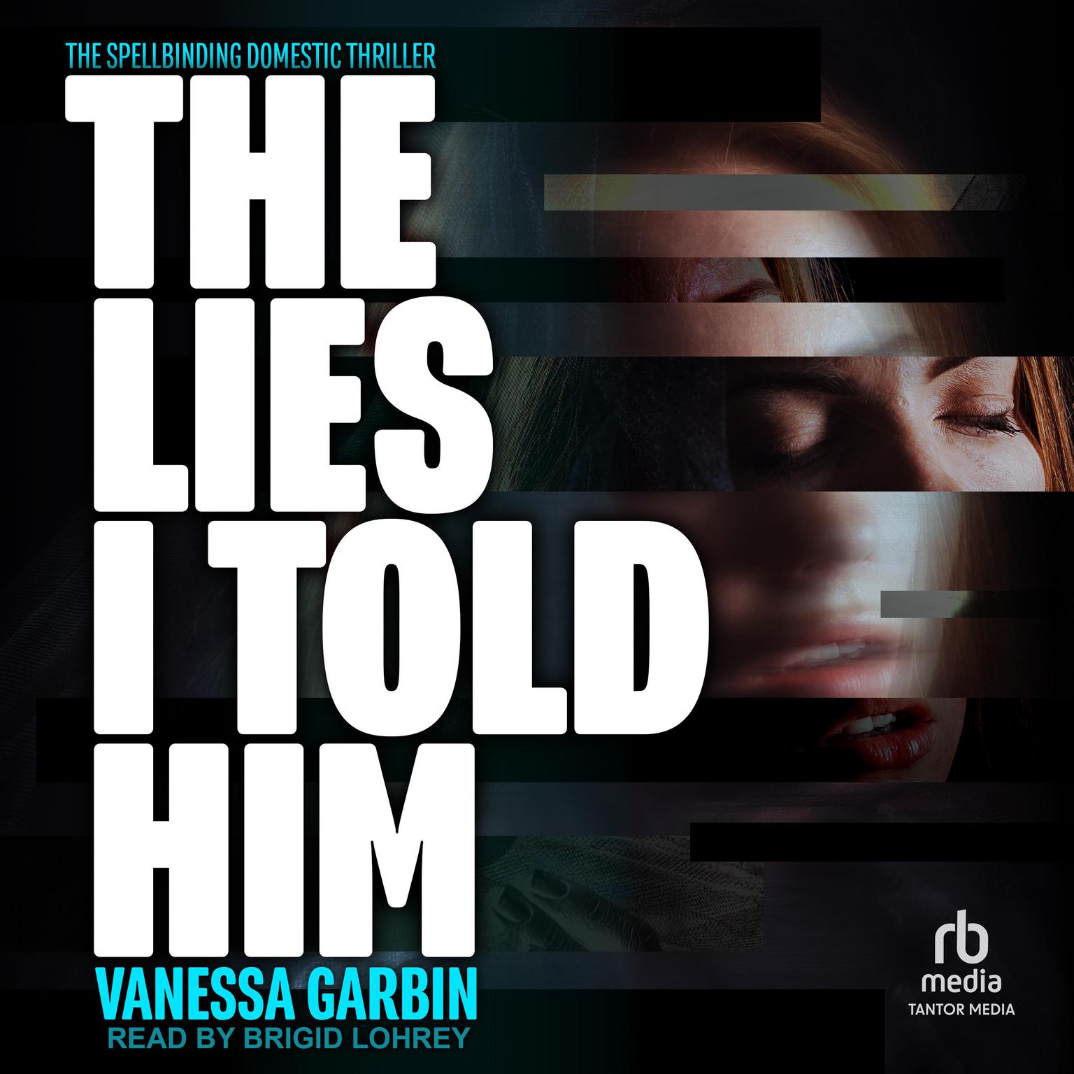 The Lies I Told Him: the spellbinding domestic thriller Audiobook, by Vanessa Garbin