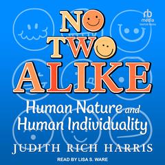 No Two Alike: Human Nature and Human Individuality Audiobook, by Judith Rich Harris