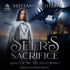 The Seer’s Sacrifice Audiobook, by Brittany Fichter
