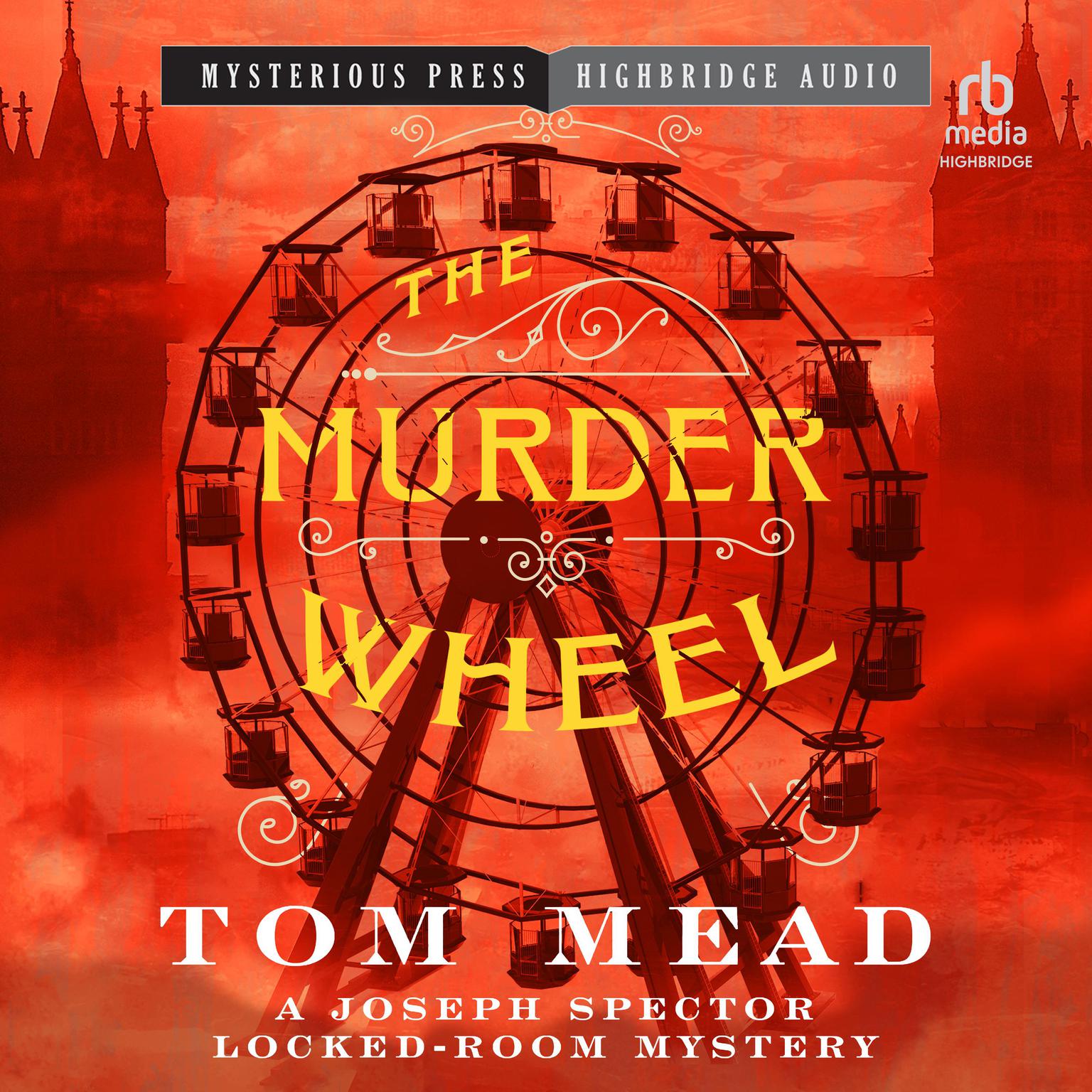 The Murder Wheel: A Locked-Room Mystery Audiobook, by Tom Mead