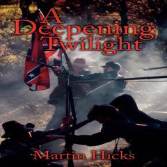 A Deepening Twilight Audiobook, by Martin Hicks