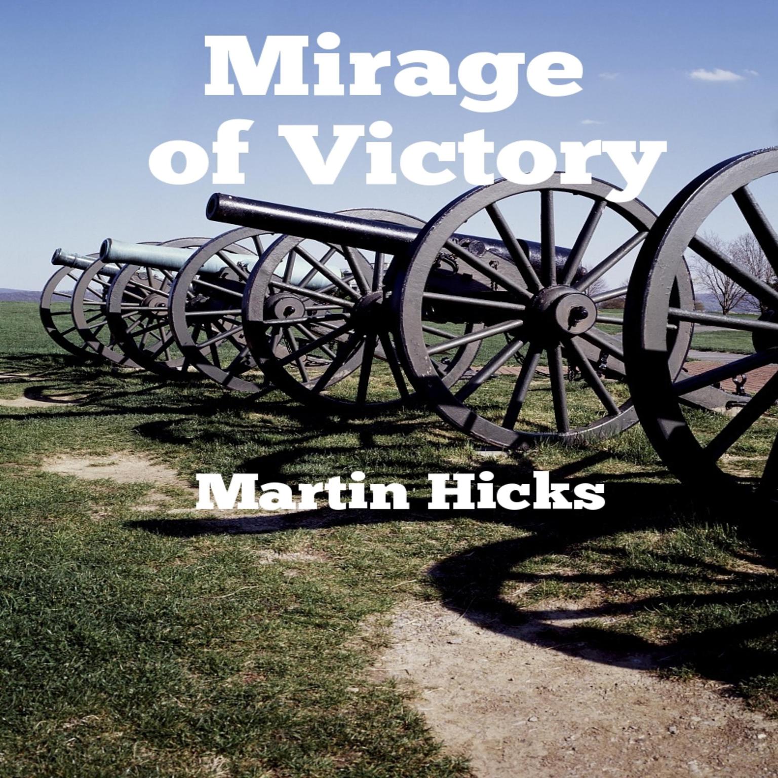 Mirage of Victory Audiobook, by Martin Hicks