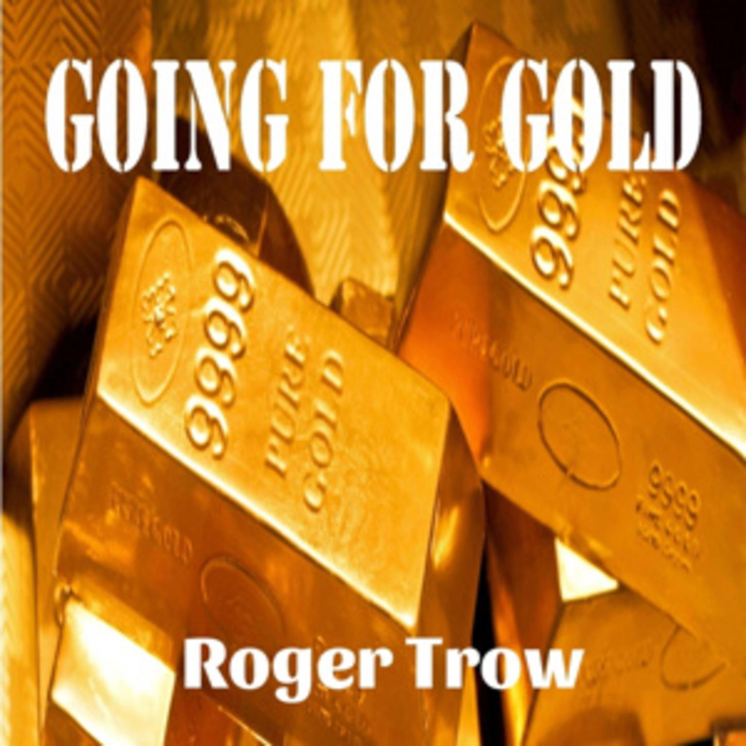 Going for Gold Audiobook, by Roger Trow