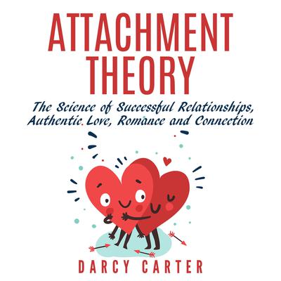 Attachment Theory Audiobook, by Darcy Carter