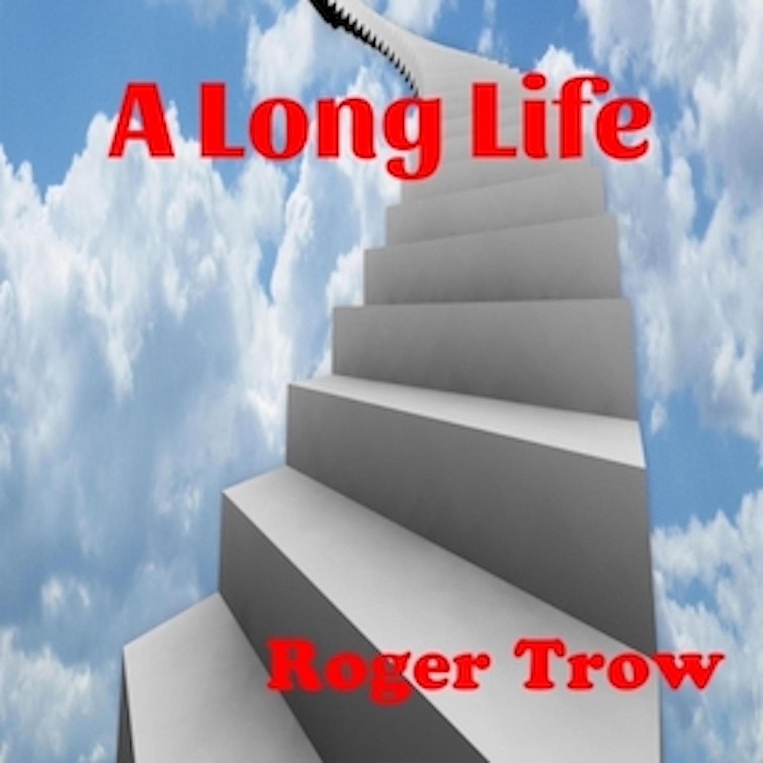 A Long Life Audiobook, by Roger G Trow