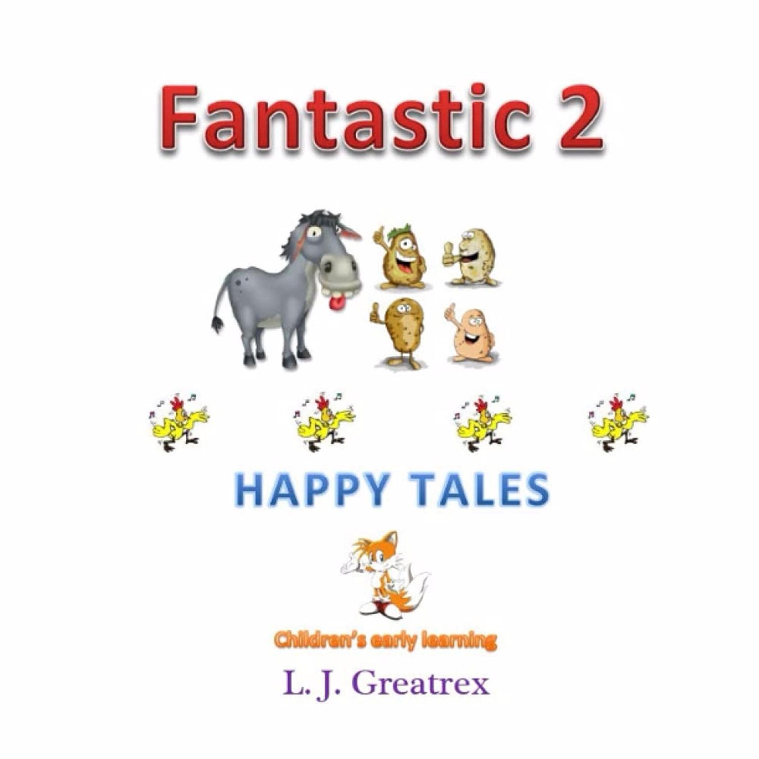 Fantastic 2 Happy Tales Audiobook, by L.J. Greatrex